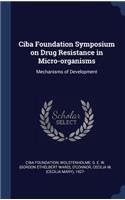 Ciba Foundation Symposium on Drug Resistance in Micro-organisms