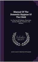 Manual Of The Domestic Hygiene Of The Child