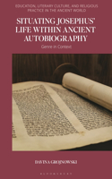 Situating Josephus’ Life within Ancient Autobiography