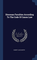 Diocesan Faculties According To The Code Of Canon Law