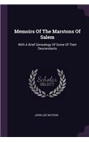 Memoirs Of The Marstons Of Salem