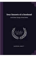 Sour Sonnets of a Sorehead