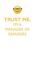 Trust Me, I'm a Manager of Repairers Affirmations Workbook Positive Affirmations Workbook. Includes: Mentoring Questions, Guidance, Supporting You.