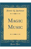 Magic Music (Classic Reprint)