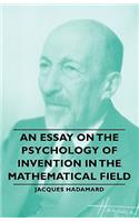 Essay on the Psychology of Invention in the Mathematical Field