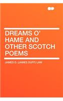 Dreams O' Hame and Other Scotch Poems: (English)