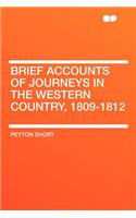 Brief Accounts of Journeys in the Western Country, 1809-1812