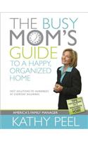 Busy Mom's Guide to a Happy, Organized Home