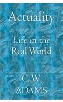 Actuality: Life in the Real World: Life in the Real World