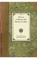 How to Cultivate and Preserve Celery: (Gardening in America)