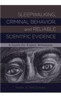 Sleepwalking, Criminal Behavior, and Reliable Scientific Evidence