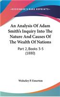 Analysis Of Adam Smith's Inquiry Into The Nature And Causes Of The Wealth Of Nations