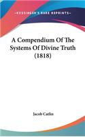 A Compendium of the Systems of Divine Truth (1818)