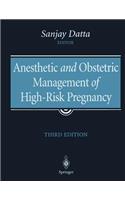 Anesthetic and Obstetric Management of High-Risk Pregnancy