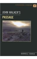 John Walker's Passage: (Canadian Cinema)
