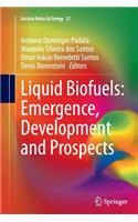 Liquid Biofuels: Emergence, Development and Prospects