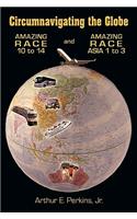 Circumnavigating the Globe: Amazing Race 10 to 14 and Amazing Race Asia 1 to 3