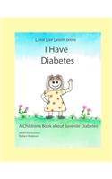 I Have Diabetes: A Children's Book About Juvenile Diabetes