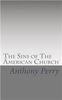 The Sins of the American Church: What Everyone Should Know