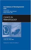 Foundations of Developmental Care, An Issue of Clinics in Perinatology