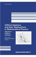Clifford Algebras and Their Applications in Mathematical Physics