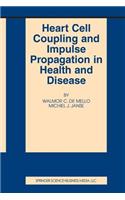 Heart Cell Coupling and Impulse Propagation in Health and Disease