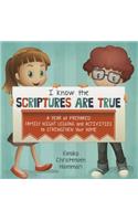 I Know the Scriptures Are True