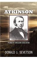 Atkinson: Pioneer Oregon Educator