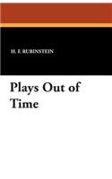 Plays Out of Time