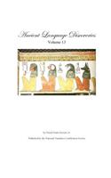 Ancient Language Discoveries, volume 13: More discoveries and translations by a professional translator of 72 modern and ancient languages