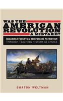 Was the American Revolution a Mistake?