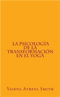 Psicología de la Transformación en el Yoga