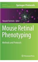 Mouse Retinal Phenotyping: Methods and Protocols