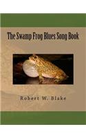 The Swamp Frog Blues Song Book