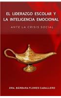 El Liderazgo Escolar y la Inteligencia Emocional ante la crisis social