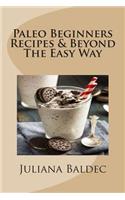Paleo Beginners Recipes & Beyond the Easy Way