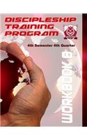 Discipleship Training Program Workbook 8: 4th Semester 4th Quarter(8 Discipleship Training Program)