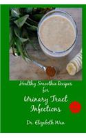 Healthy Smoothie Recipes for Urinary Tract Infections 2nd Edition