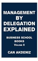 Management By Delegation Explained