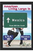 American Living Large in Mexico