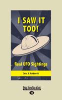 I Saw it Too!: Real UFO Sightings