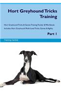 Hort Greyhound Tricks Training Hort Greyhound Tricks & Games Training Tracker & Workbook. Includes: Hort Greyhound Multi-Level Tricks, Games & Agility. Part 1: Hort Greyhound Multi-Level Tricks, Games & Agility. Part 1