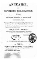 Annuaire ou répertoire ecclésiastique à l'usage des églises réformées et protestantes de l'empire français