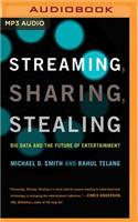 Streaming, Sharing, Stealing