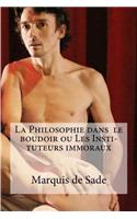 La Philosophie dans le boudoir ou Les Insti- tuteurs immoraux