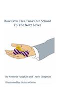 How Bow Ties Took My School to the Next Level