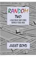 Random Two: A Collection of Short Stories Inspired by Social Media