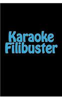 Karaoke Filibuster: A 6 x 9 Lined Journal