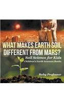 What Makes Earth Soil Different from Mars? - Soil Science for Kids Children's Earth Sciences Books
