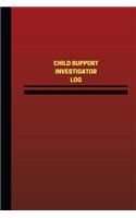 Child Support Investigator Log (Logbook, Journal - 124 pages, 6 x 9 inches): Child Support Investigator Logbook (Red Cover, Medium)